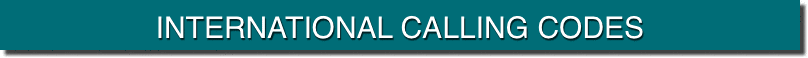 INTERNATIONAL CALLING CODES